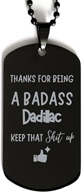 Mug Thanks For Being A Badass Dadillac, Dog Tag, Funny Gifts For Dadillac, Valentines Birthday Gifts for Dadillac, Mothers Day, Fathers Day and Christmas Gifts for Dadillac