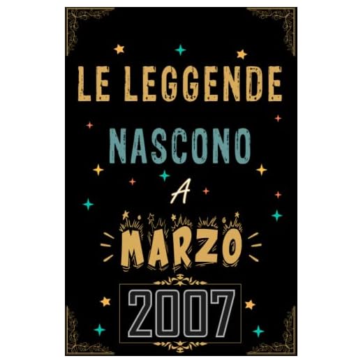 TACCUINO, LE LEGGENDE NOSCONO A MARZO 2007: Regali Compleanno uomo e donna, 16 Anni di Compleanno Regalo uomo e donna 16 Anni, Regalo per lui/lei, Taccuino da 120 pagine
