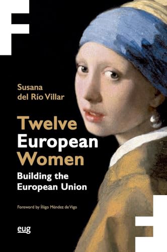 Twelve European Women: Building the European Union (Feminae)