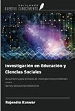 Investigación en Educación y Ciencias Sociales: Guía práctica para el diseño de investigaciones con métodos mixtosTeoría y aplicaciones estadísticas (Spanish Edition)