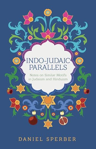 Indo-Judaic Parallels: Notes on Similar Motifs in Judaism and Hinduism