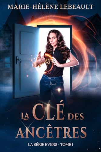 La clé des ancêtres: Une aventure de science-fiction fantastique pour jeunes adultes (La série Evers t. 1)