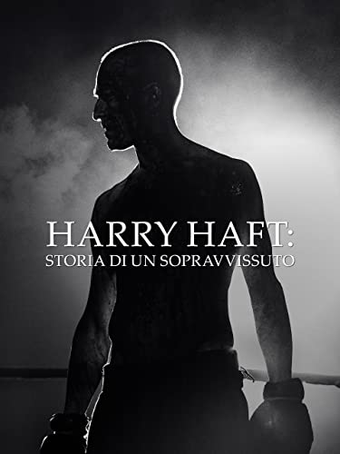 Harry Haft: Storia di un sopravvissuto