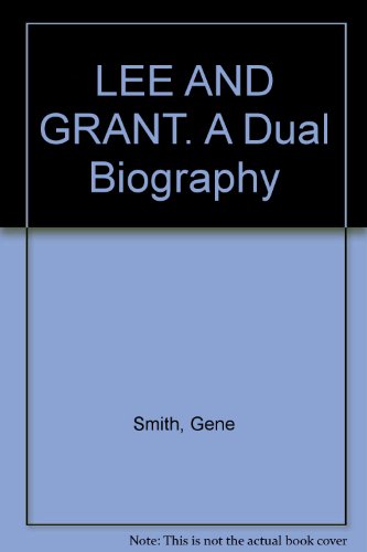 LEE AND GRANT. A Dual Biography [Unknown] B001M068IU Book Cover