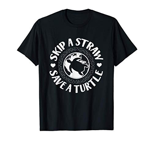 Skip A Straw Save A Turtle Environmentally Conscious Camiseta