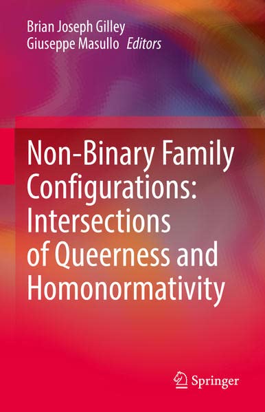 Buy Non-Binary Family Configurations: Intersections of Queerness and Homonormativity — BookShops.in