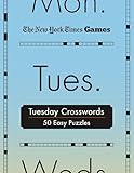 New York Times Games Tuesday Crosswords: 50 Easy Puzzles (New York Times Games Day of the Week Spiral Puzzles, 2)