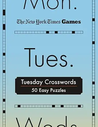 New York Times Games Tuesday Crosswords: 50 Easy Puzzles