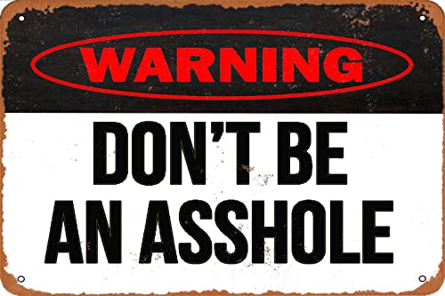 Kpsheng Retro Metal Sign,Warning Sign Do Not Be An Asshole Sign,8X12 Aluminum Warning Sign,Bar Pub Indoor Or Outdoor Use Wall Decor Gifts For Man #TOP8