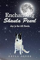 Enchanting Shaula Pearl: Joy Is for All Souls 1504335988 Book Cover