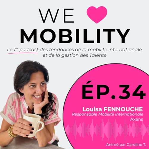 #34 Louisa Fennouche - Gestion de la mobilit&eacute; internationale dans une ETI forces, d&eacute;fis et richesse d&rsquo;une approche globale