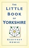  The Little Book of Yorkshire