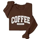 Coffee Weather Sweatshirt Women Crewneck Coffee Lover Fleece Sweater