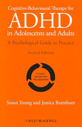 Cognitive-Behavioural Therapy for ADHD in Adolescents and Adults: A Psychological Guide to Practice 2nd Edition book cover