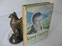 Green universe;: The story of Alexander von Humboldt B0007DQV80 Book Cover