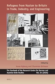 Refugees from Nazism to Britain in Trade, Industry, and Engineering (Yearbook of the Research Centre for German and Austrian Exile Studies, 24)
