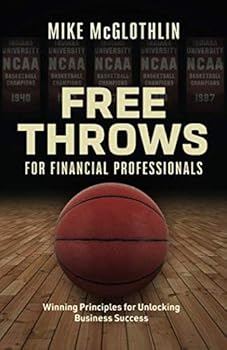 Paperback Free Throws for Financial Professionals: Winning Principles for Unlocking Business Success Book