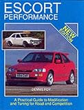  Escort Performance: A Practical Guide to Modification and Tuning for Road and Competition