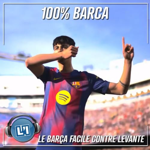 LE BAR&Ccedil;A FACILE CONTRE LEVANTE - LIGA 2025/2026 - J25