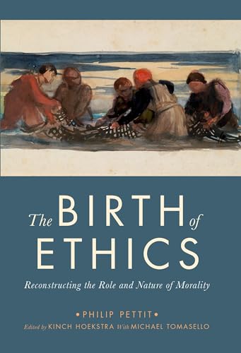 THE BIRTH OF ETHICS (The Berkeley Tanner Lectures)