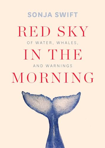 Red Sky in the Morning: Of Water, Whales, and Warnings (English Edition)