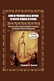 Novena alla Madonna di Fatima - Libro di preghiere: Un'ascesa di nove giorni nella luce mariana e nei silenziosi miracoli della grazia.