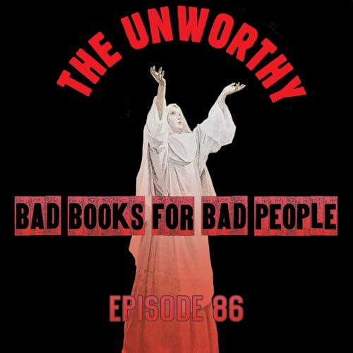 Episode 86: The Unworthy - Is it Nunsploitation?