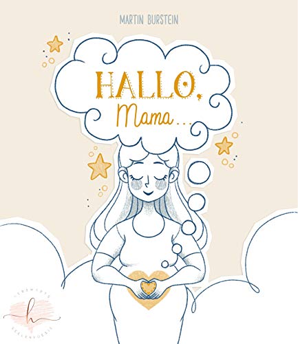 Preisvergleich Produktbild HALLO, Mama... Ein zauberhaftes, berührendes Buch für alle Mütter dieser Welt