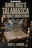Anne Rice’s Talamasca - The Secret Order Review: What Rice Never Wrote (Cinematic Deep Dives)