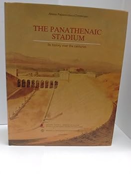Paperback The Panathenaic Stadium - Its History Over the Centuries Book