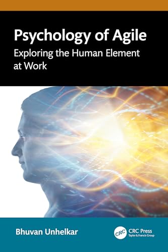 Psychology of Agile: Exploring the Human Element at Work (English Edition) - Unhelkar, Bhuvan