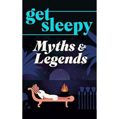Get Sleepy: Myths & Legends