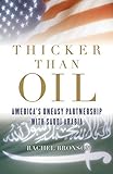 Thicker Than Oil: America's Uneasy Partnership with Saudi Arabia