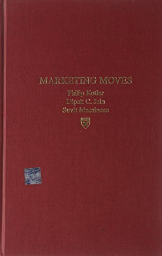 Marketing Moves: A New Approach to Profits, Growth, and Renewal