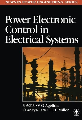 Power Electronic Control in Electrical Systems (Newnes Power Engineering Series)