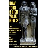 how to be a high value man 2: the blueprint to success with women (english edition)