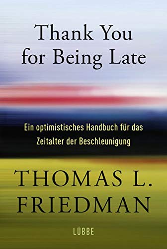 Thank You for Being Late: Ein optimistisches Handbuch für das Zeitalter der Beschleunigung Thank You for Being Late: Ein optimistisches Handbuch für das Zeitalter der Beschleunigung