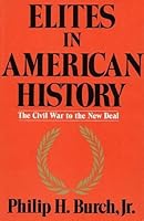 Elites in American History: The Civil War to the New Deal (Elites in American History) 0841905959 Book Cover