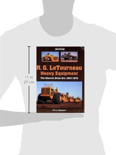 R. G. LeTourneau Heavy Equipment: The Electric-Drive Era 1953-1971
