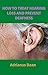 HOW TO TREAT HEARING LOSS AND PREVENT DEAFNESS (English Edition)