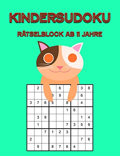 Kindersudoku Rätselblock Ab 11 Jahre: 100 Mittel Schwere Rätsel Für Anfänger Mit Lösungen 9x9 (German Edition)