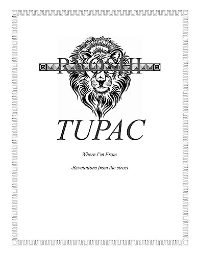 Tupac Where I’m from: Revelations From The Street