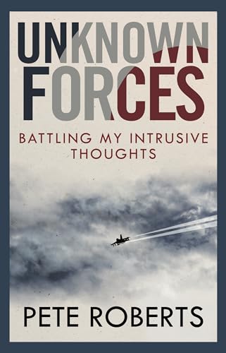 Unknown Forces: Battling My Intrusive Thoughts (The Inspirational Series)