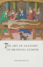 Art of Anatomy in Medieval Europe (Medieval Lives)