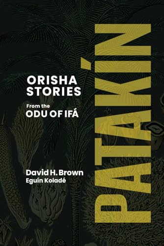 Patakin: Orisha Stories from the Odu of Ifa