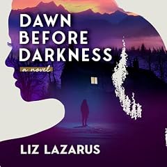 Dawn Before Darkness Audiobook By Liz Lazarus cover art
