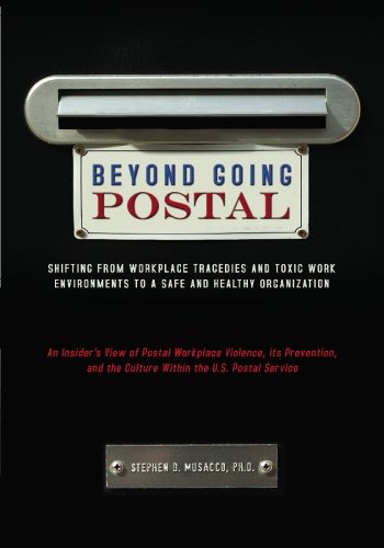 Beyond Going Postal: Shifting from Workplace Tragedies and Toxic Work ...