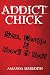 Addict Chick: Sex, Drugs & Rock 'N' Roll