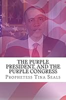 The Purple President, and the Purple Congress 1503110729 Book Cover