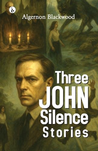 Three John Silence Stories B0FPXS7SMB Book Cover